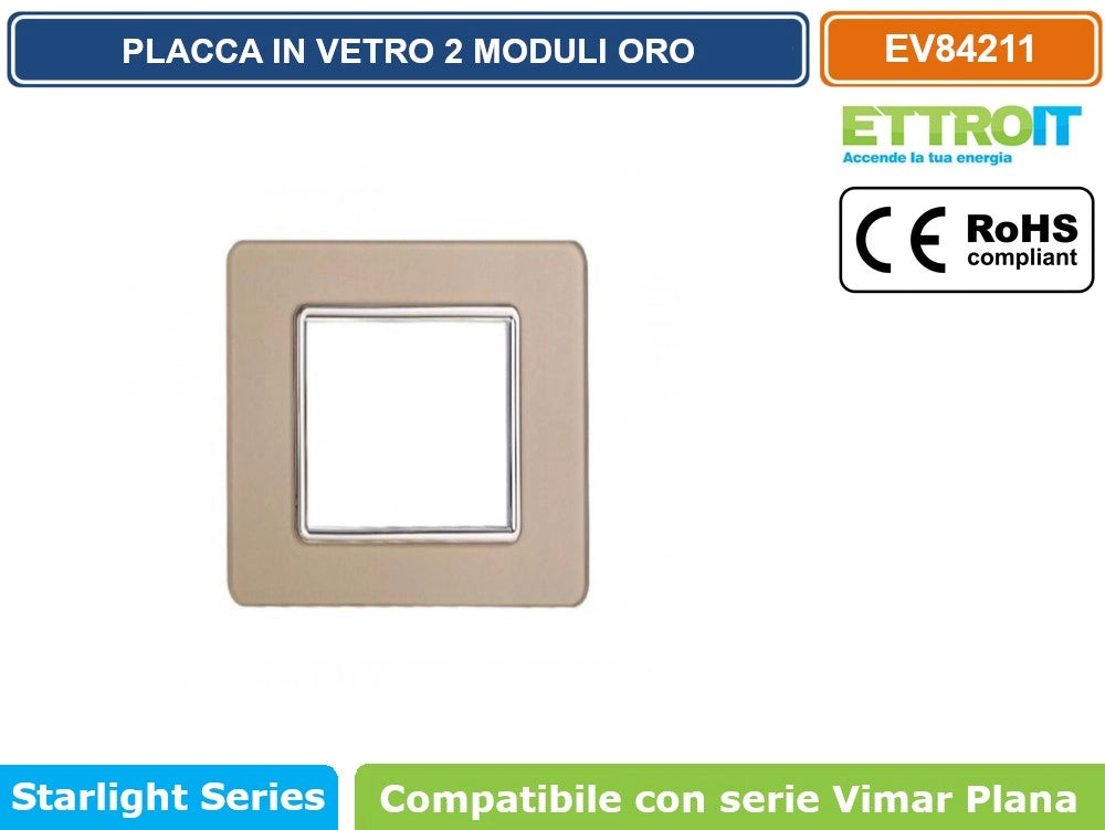 ETTROIT PLACCA IN VETRO COLORE ORO COMPATIBILE CON SERIE VIMAR PLANA - Numero Moduli:3 Moduli