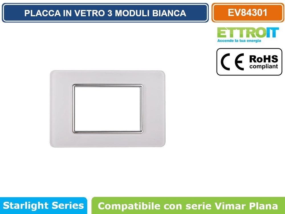 ETTROIT PLACCA IN VETRO COLORE BIANCO COMPATIBILE CON SERIE VIMAR PLANA - Numero Moduli:3 Moduli