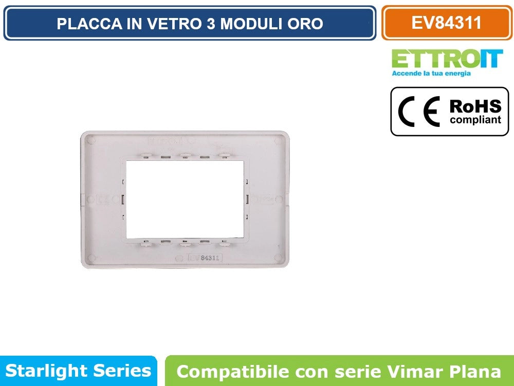 ETTROIT PLACCA IN VETRO COLORE ORO COMPATIBILE CON SERIE VIMAR PLANA - Numero Moduli:3 Moduli