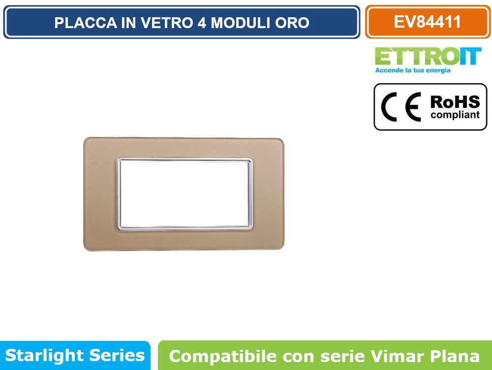 ETTROIT PLACCA IN VETRO COLORE ORO COMPATIBILE CON SERIE VIMAR PLANA - Numero Moduli:3 Moduli
