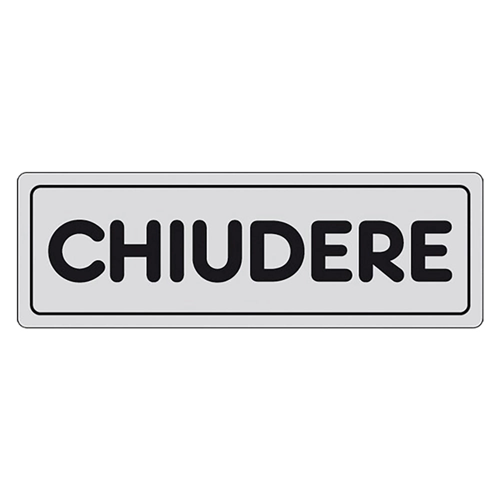 ETICHETTA SEGNALETICA CHIUDERE  - EUROSIGNALS