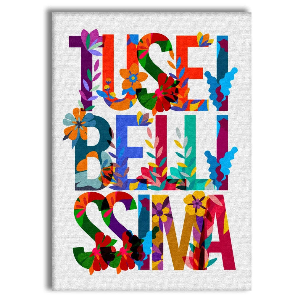 TU SEI BELLISSIMA - Quadro stampato su Canvas e montato su telaio in legno Misura: 50x70 cm