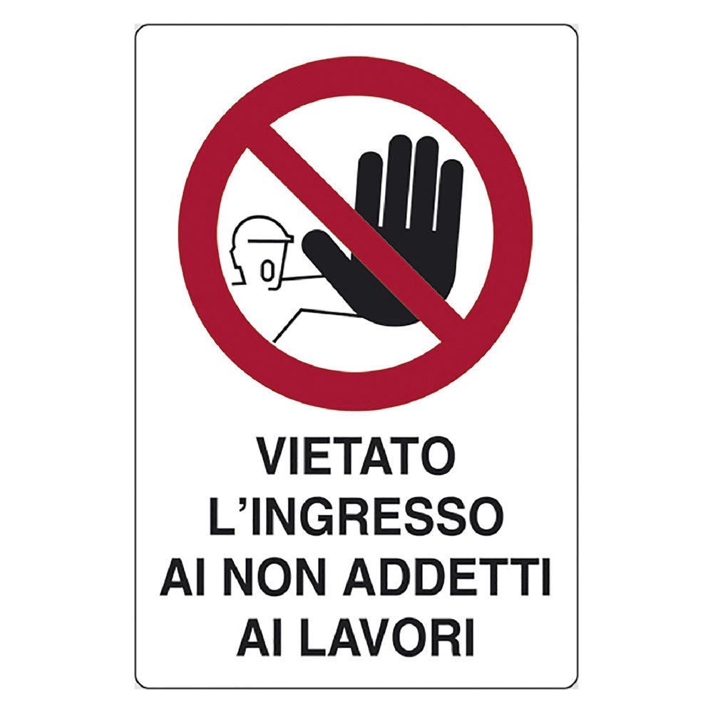 CARTELLO SEGNALETICA VIETATO L'INGRESSO AI NON ADDETTI AI LAVORI  - EUROSIGNALS