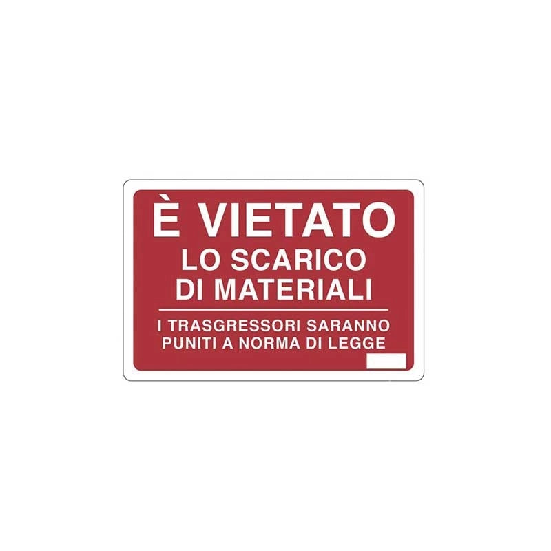 Cartello è vietato lo scarico di materiali i trasgressori saranno puniti a norma di legge cm 20X30