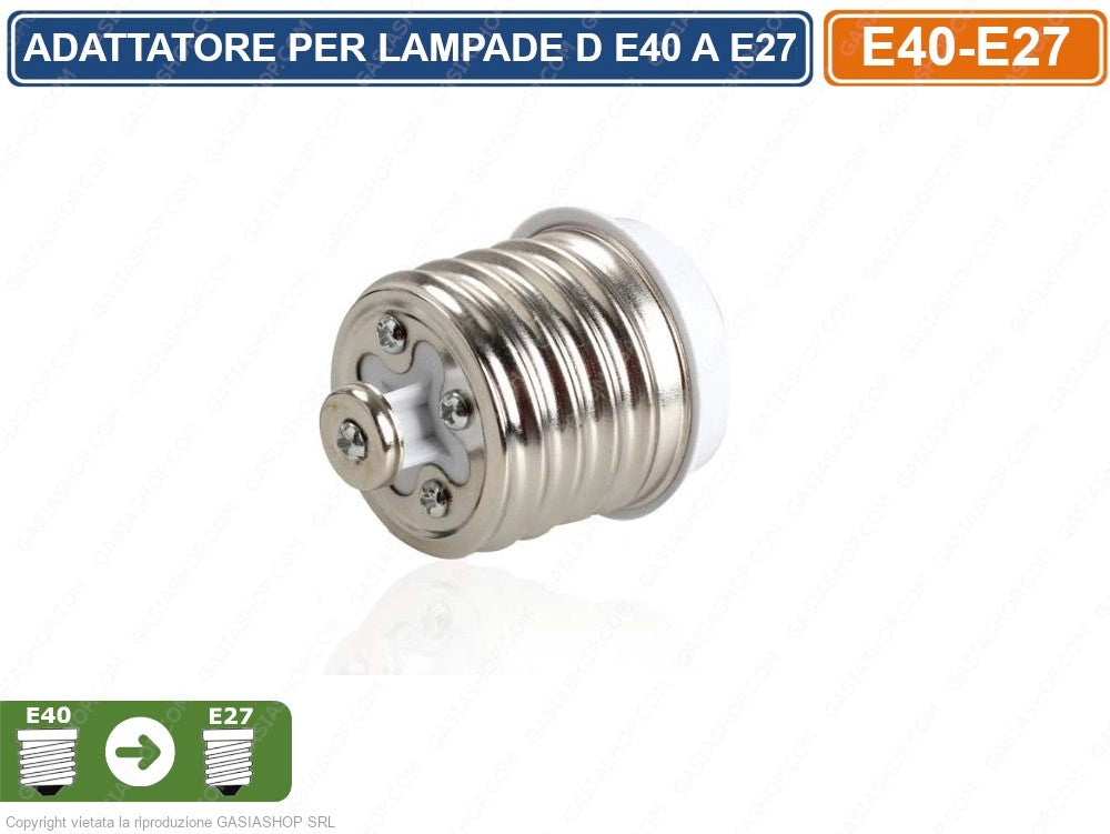 ADATTATORE PER LAMPADINE CON ATTACCO DA E40 A LAMPADINE CON ATTACCO E27