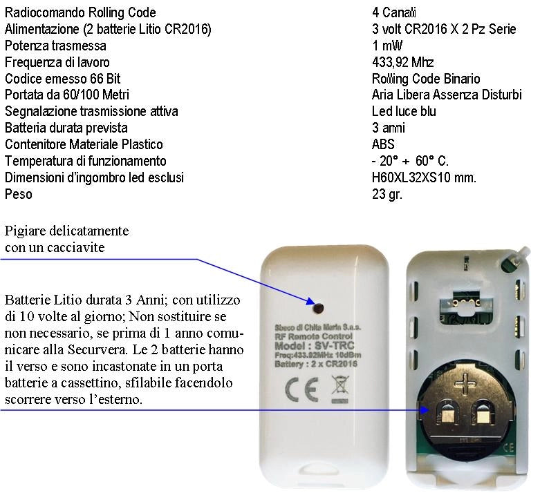 Telecomando Quadricanale 2 Pezzi Frequenza di Trasmissione 433,92 MHz Potenza Trasmessa 1 mW Codifica di Sicurezza Univoca Securvera a 66 Bit Led Segnalazione