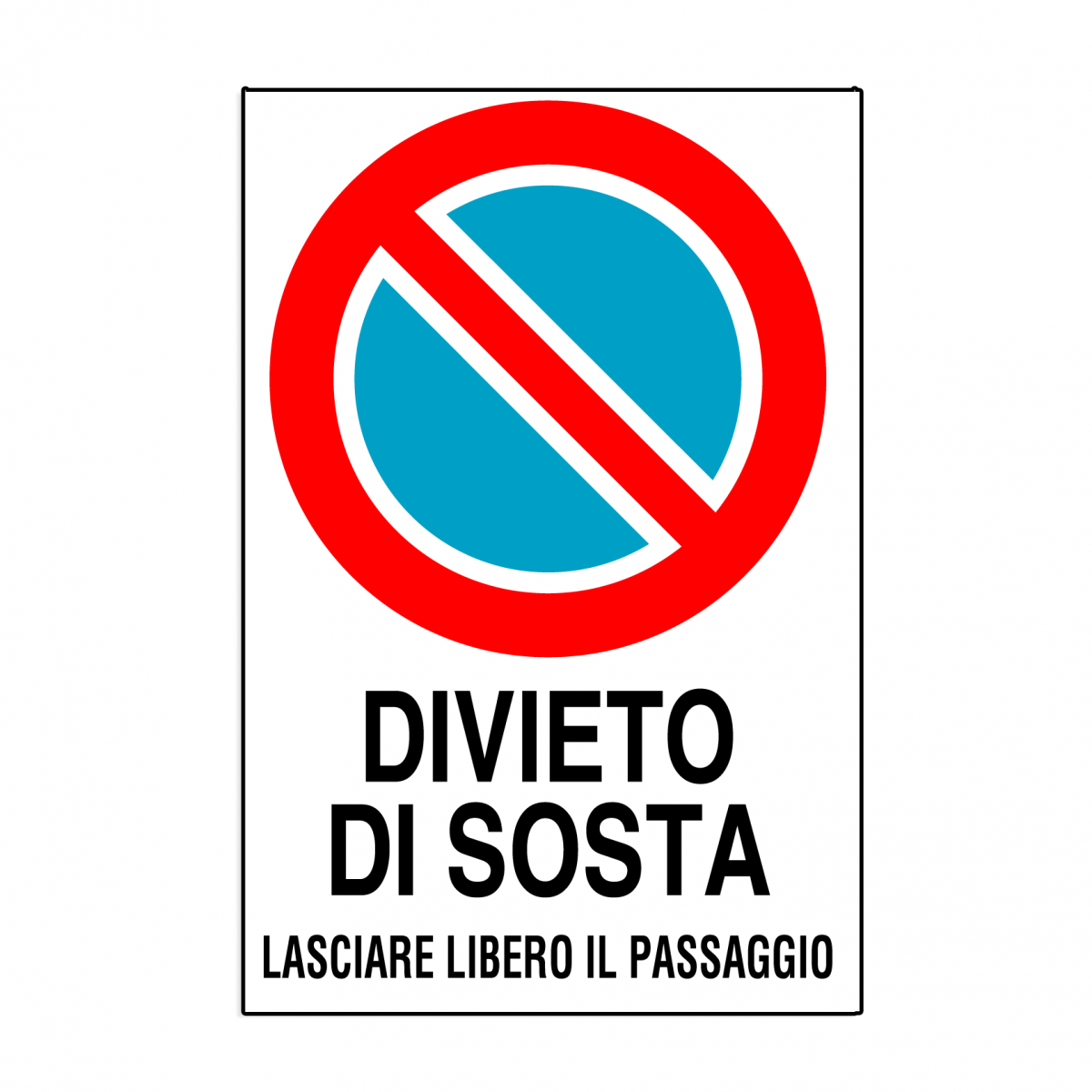 Cartello in alluminio Divieto di sosta lasciare libero il passaggio