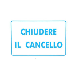 Cartello Chiudere Il Cancello 30X 20 Alluminio