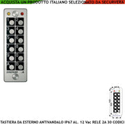 Tastiera Stand-alone Anti-Vandalo Decodifica Integrata Led Verde e Rosso 30 Codici Univoci 4/6 Cifre Relé Stabile o Monostabile da 0,25 a 30. Alim. 12 Vac X Ascensori Cover Anticorodal Esterno IP67