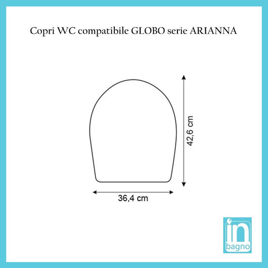 Copriwater compatibile vaso Globo serie Arianna in termoindurente bianco