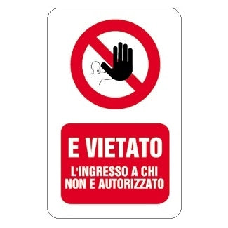 CARTELLO 20X30CM VIETATO INGRESSO NON AUTORIZZATO.