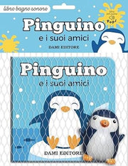 Pinguino e i suoi amici. Ediz. a colori. Con pupazzo Libro da bagnetto,Dami Editore