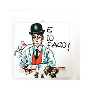 Trade Shop - Quadretto Piastrella Decorativa Porta Fortuna Ceramica E Io Pago Totò Napoletano -