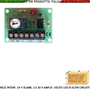 Led 5 mA Trasforma in Relè 24 V Scambio 2 A a 30 V Interfaccia Per Circuiti Separati Attività Segnalata da Led Optoisola ed Evita Effetto Ratio Fornisce Uscita Contatto Libero a Carico Resistivo