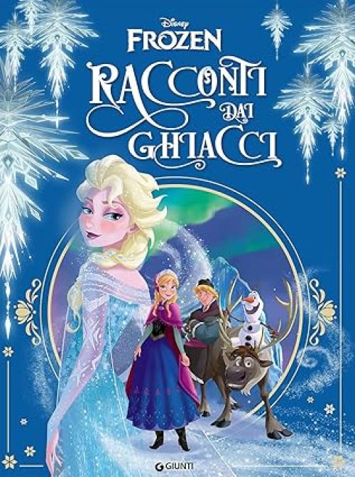 Racconti dai ghiacci. Frozen. Ediz. illustrata,Giunti