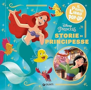 Storie di principesse. Disney princess. Il primo libro pop-up. Ediz. a colori ,Giunti