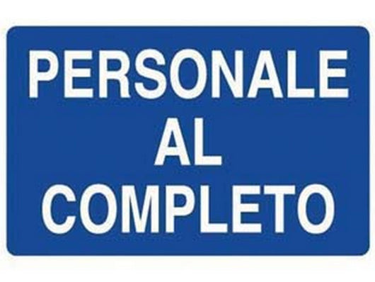 cartello "personale al completo" - cm.70x50h.  cod:ferx.fer453431