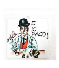 Quadretto Piastrella Decorativa Porta Fortuna Ceramica E Io Pago Totò Napoletano         