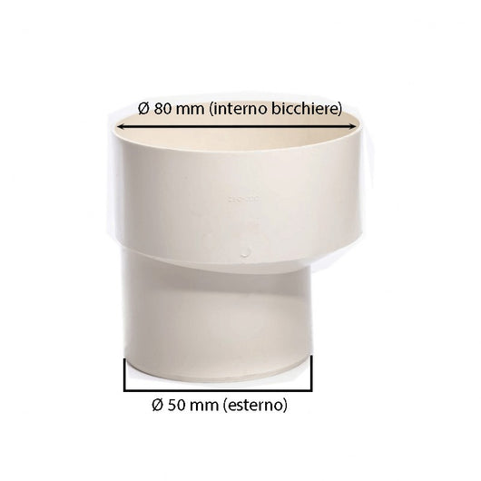 Riduzione in pvc- bicchiere su diametro maggiore : Colore - Avorio, Diametro - 80X50