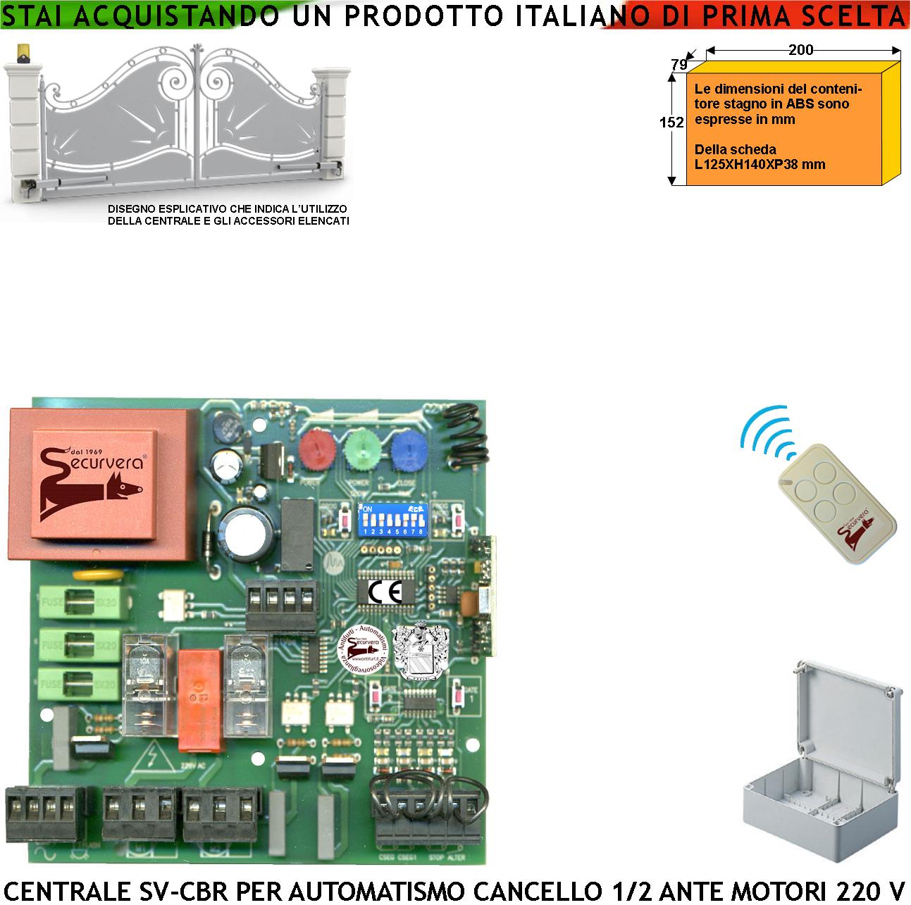 Scheda Elettronica Cancello 2 Ante Battente 220 V 50 Hz Contenitore IP55 Incorpora Ricevente 433,92 MHz 1 Radiocomando 4 Canali Apprende 254 Codici 8 Funzioni Regolazioni Tempi Forza Memorizza Corsa Rallentamenti Comando Serratura
