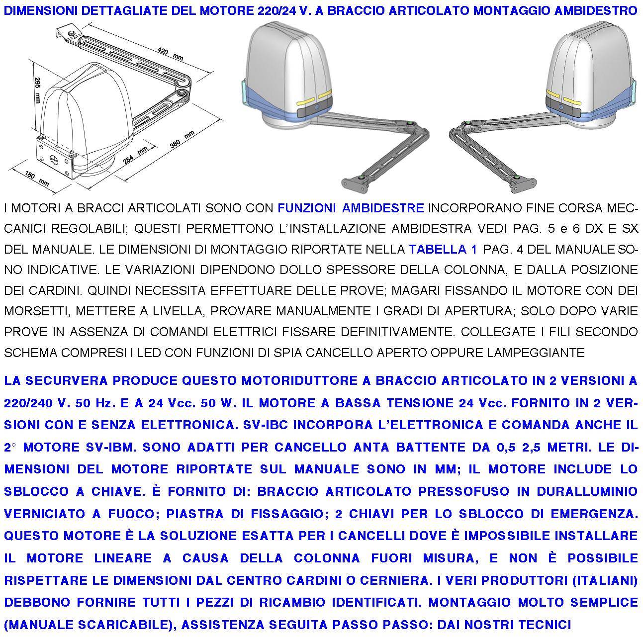 Braccio Articolato Motore 24 VDC Ricambio Universale per Cancello Automatico ad 1 Anta Battente da 0,5 A 2,5 Metri Spinta 250 Newton Sblocco a Chiave Finecorsa Meccanici Completo di Braccio Staffe Bulloni IP44 Dimensioni H295XL180XP254 mm
