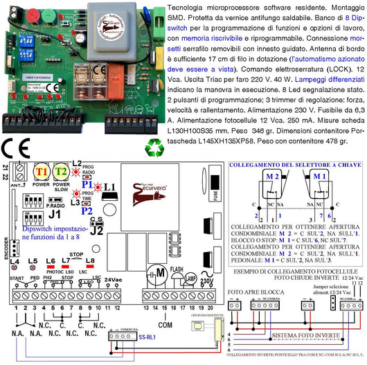 QUADRO DI COMANDO CANCELLO SCORREVOLE 220 V 700 W GESTIONE FINE CORSA LUCE DI CORTESIA 180° CONTROLLO DEI MOVIMENTI CON LAMPEGGI DIFFERENZIATI CARTELLO MONITORE