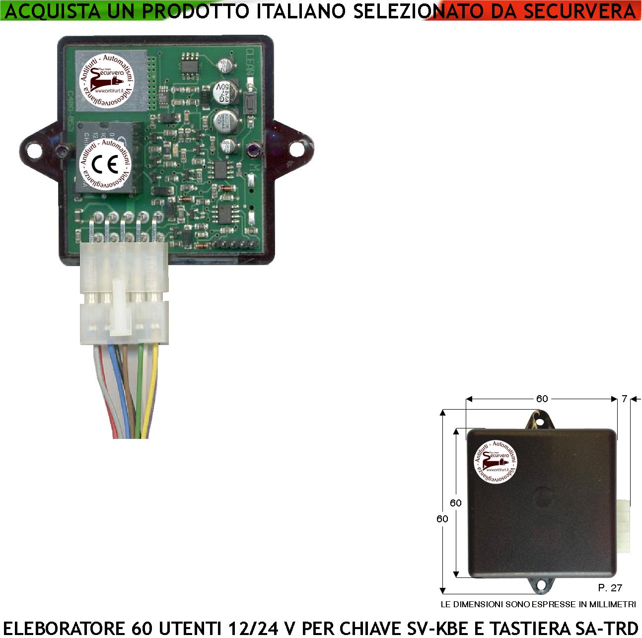 Elaboratore Centrale 60 Utenti Gestisce Lettore Universale KeyBit o Tastiera Digiten Antivandalo Decodifica Dallas Denver Alimentazione 12/24V Uscita Relè 10A Bistabile e Mono da 250 ms a 27 Secondi