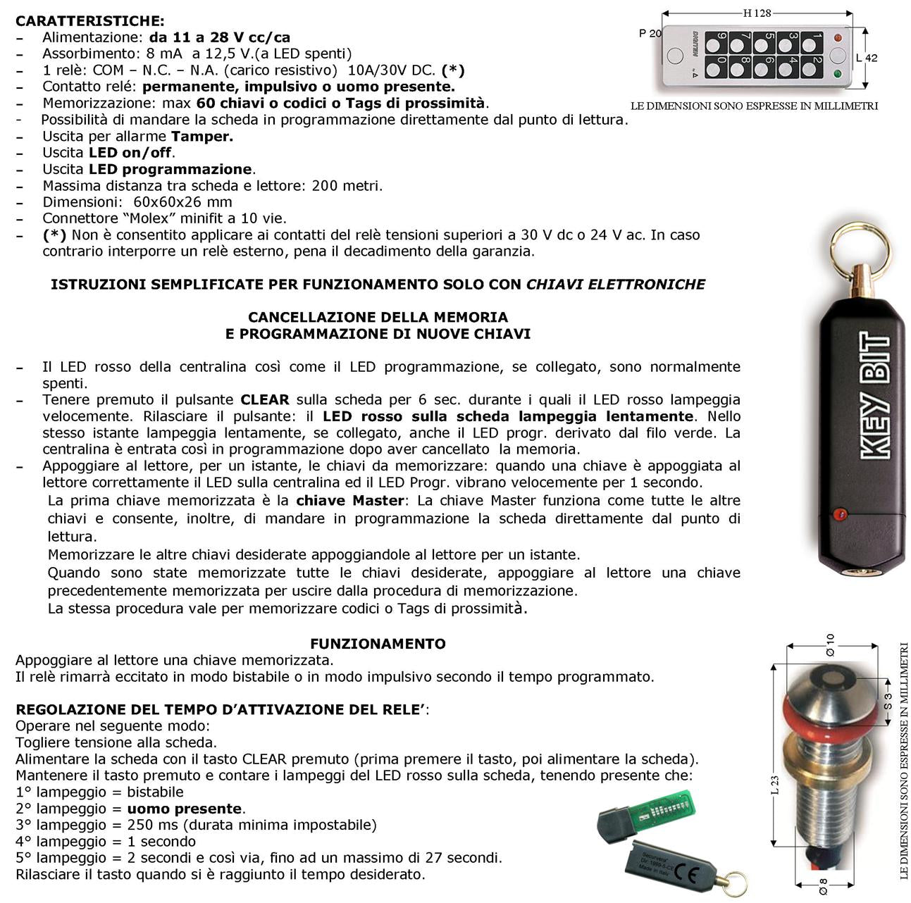 Elettronica Remota Gestisce 60 Utenti Lettori Universali KeyBit o Tastiera Digiten Antivandalo Decodifica Dallas Denver Alimentazione 12/24V Uscita Relè 10A Bistabile e Mono da 250 ms a 27 Secondi