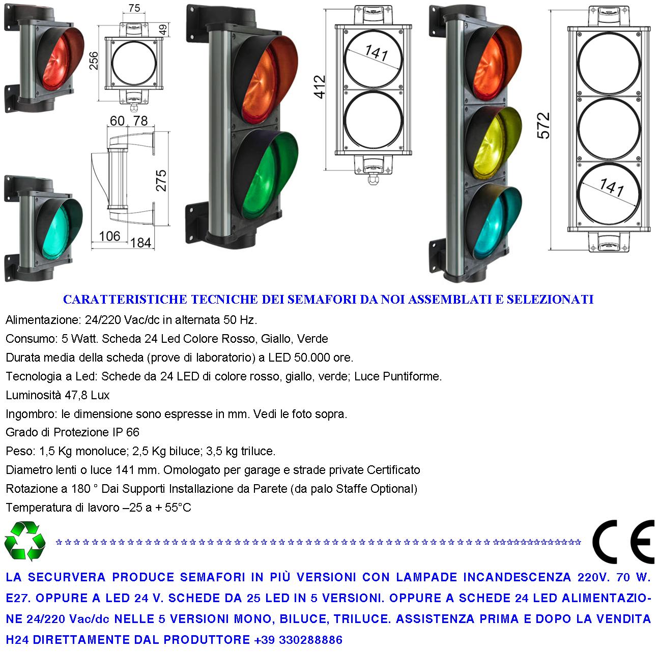 Semaforo a Led Rosso Giallo Verde su Schede da 24 Led Alimentazione 24/220 Vac 5 W Omologato Securvai Corpo in Profilato di Alluminio IP66 Diametro luce 141 mm Fissaggio da Parete Orientabile 360° Regola Transito Veicoli