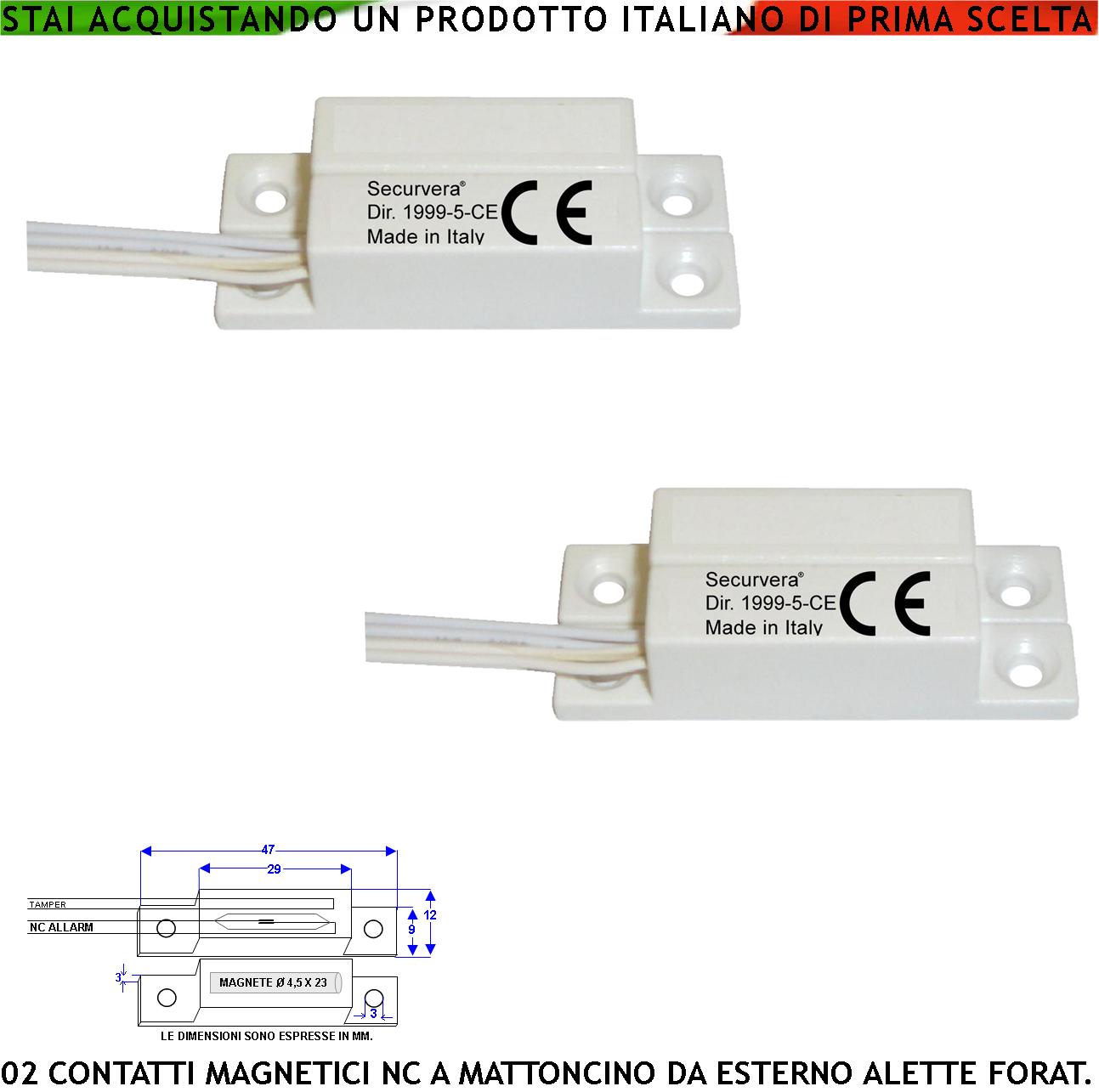 Contatti Magnetici da Esterno 2 Pezzi Con Alette di Fissaggio Reed Sottovuoto Sensibilità Magnetica 13 mm Tensione Max 30 V 0,5 A Carico Resistivo Uscita 4 Fili 2 NC e 2 Tamper Cover ABS Prot. IP65