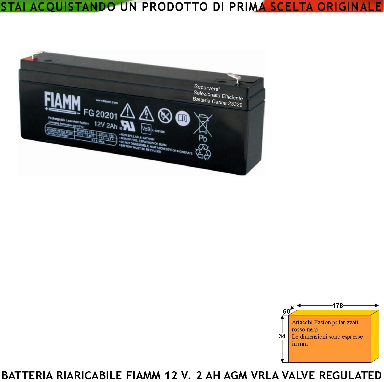 Batteria Accumulatore 12 V 2 Ah Collegamento Tramite 2 Faston 5 mm Polarizzati Ermetica AGM VRLA Valve Regulated Selezionata da Securvera Caricata Marca Fiamm PRC Dimensioni L178XP34XH60 mm Peso 930 g