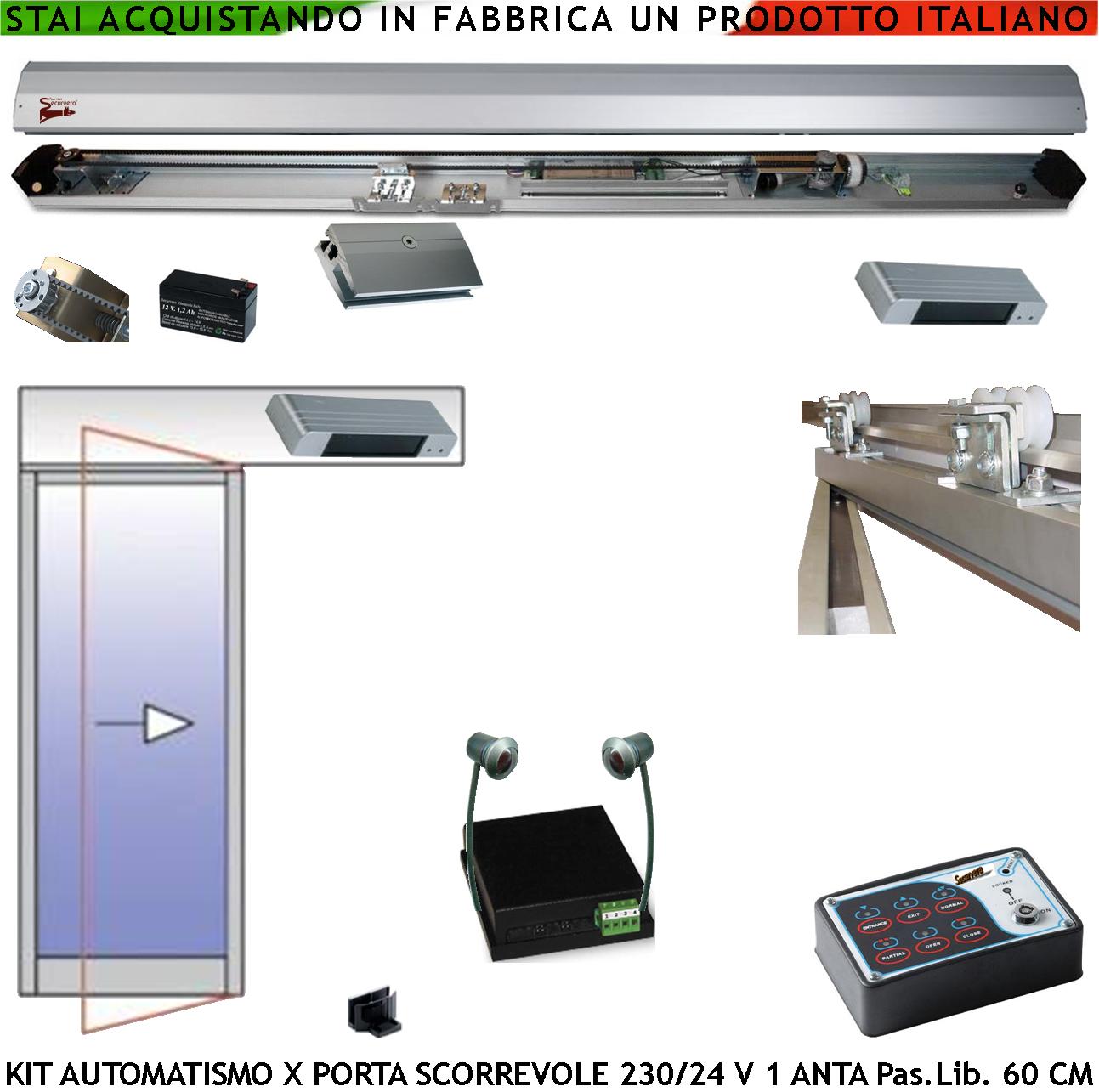 Porta Scorrevole Esistente 700 mm Kit Automatismo Passaggio L. 600 mm Elettronica Encoder Automatico Pinza Trasmissione Cinghia Ruote Autolubrif. Sens. Avvicin. Antischiac. Abbat. Parz. Alim. 230/24 V