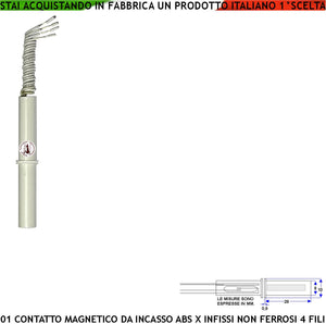Contatto Magnetico a Scomparsa Sensore Magnetico 8 mm Reed Uscita NC Collegamento 4 Fili Tensione Transito Max 100 V 10 W Carico Resistivo Antifurto Infissi Non Ferrosi Forma Cilindrica ABS Prot. IP65
