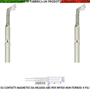 Sensore Magnetico da Incasso 2 Sensori Magnetici 8 mm Reed Uscita NC Collegamento 4 Fili Tensione Transito Max 100 V 10 W Carico Resistivo Antifurto Infissi Non Ferrosi Forma Cilindrica ABS Prot. IP65