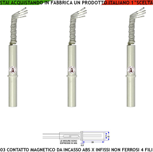 Contatto Magnetico da Incasso 3 Sensori Magnetici 8 mm Reed Uscita NC Collegamento 4 Fili Tensione Transito Max 100 V 10W Carico Resistivo Antifurto Infissi Non Ferrosi Forma Cilindrica ABS Prot. IP65