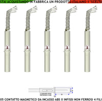 Sensore Magnetico da Incasso 5 Sensori Magnetici 8 mm Reed Uscita NC Collegamento 4 Fili Tensione Transito Max 100 V 10 W Carico Resistivo Antifurto Infissi Non Ferrosi Forma Cilindrica ABS Prot. IP65