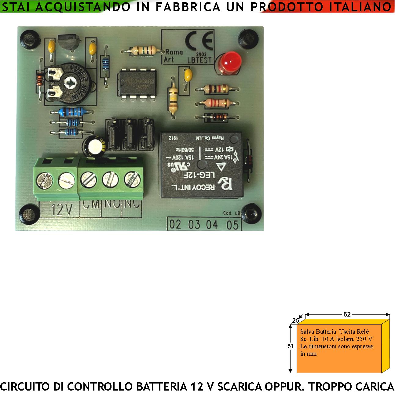 Circuito Salva Batteria 12 V Controlla La Tensione di Carica Alta Tarato e Tarabile Intervento Relè Ritardato Evita L'innesco Ripetitivo Può Disattivare Sistemi di Carica Attivare Sirene Chiamate GSM