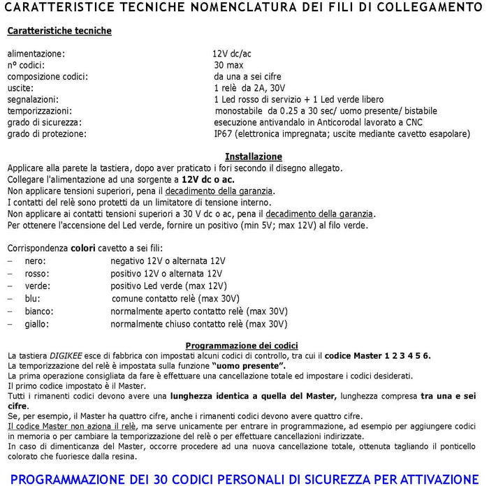 Tastiera Elettronica da Esterna Anti-Vandalo Stand-alone Led Verde e Rosso 30 Codici Univoci 4/6 Cifre Relé Stabile o Monostabile da 0,25 a 30. Alim. 12 Vac X Ascensori Cover Anticorodal Esterno IP67