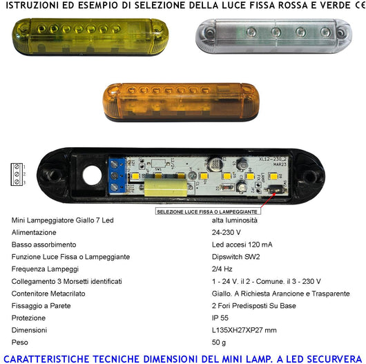 Lampeggiatore Mini Giallo 7 Led Luce Fissa o Lampeggiante Montaggio a Palo o Parete Monitore su Automatismi Pericolo Macchina in Movimento Aliment. 24-230 V Contenitore Metacrilato Protezione IP55