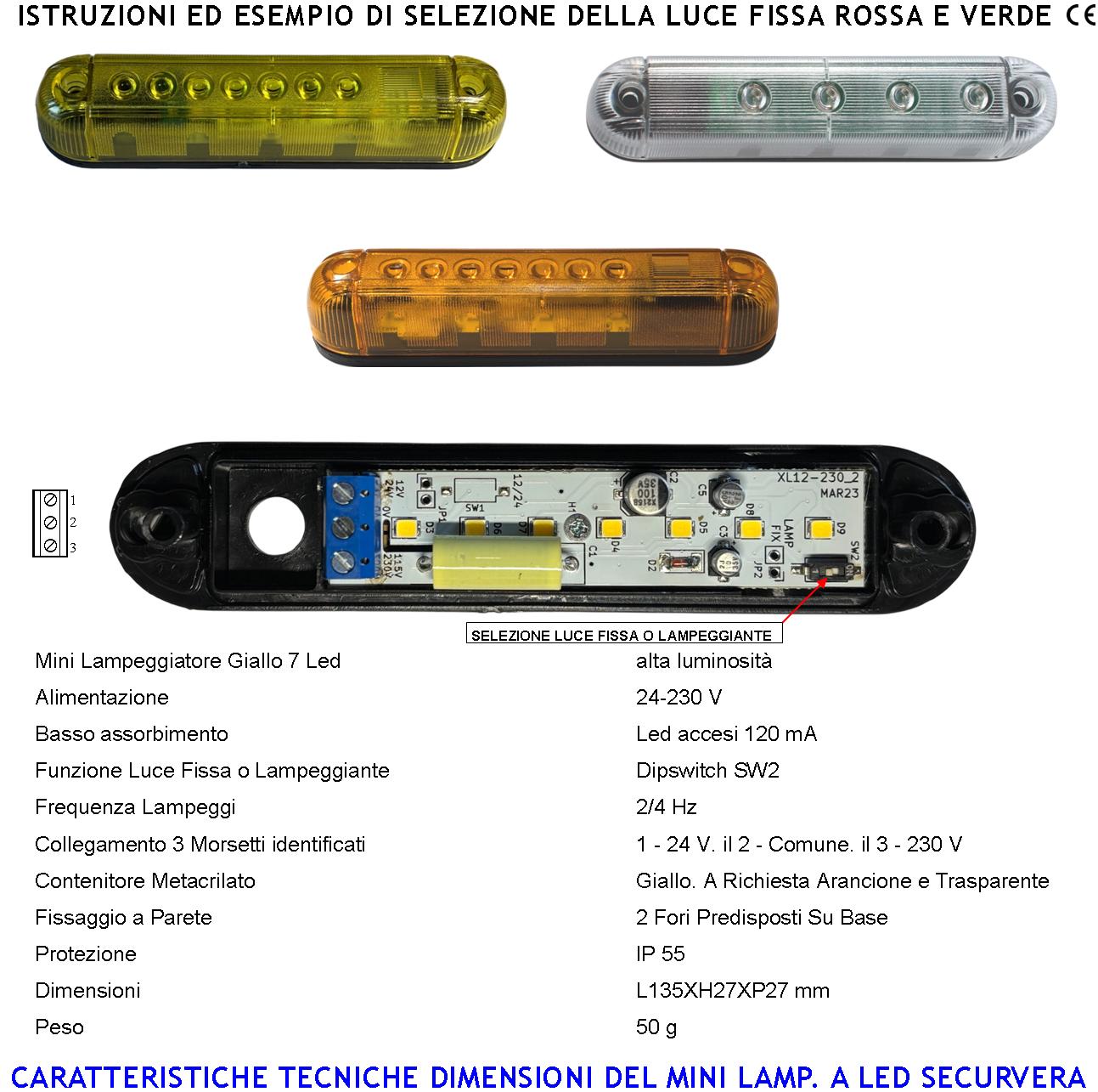 Lampeggiante Miniatura Giallo 7 Led Luce Fissa o Lampeggiante Montaggio a Palo o Parete Monitore su Automatismi Pericolo Macchina in Movimento Aliment. 24-230 V Contenitore Metacrilato Protezione IP55