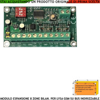 Scheda 8 Zone Filari Bilanciamento Resistivo e 4 Uscite Open Collector 200 mA Espansione su Centrale Radio Filo Lysa GSM evo Collegamento BUS Tanper NC Protezione PTC Max 300 mA Indirizzo 5 DipSwitch