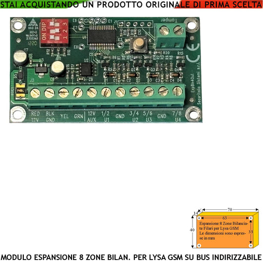 Modulo Espansione 8 Zone Filari Bilanciamento Resistivo e 4 Uscite Open Collector 200 mA Collegamento BUS su Centrale Radio Filo Lysa GSM evo Tanper NC Protezione PTC Max 300 mA Indirizzo 5 DipSwitch