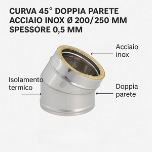 Curva 45° doppia parete acciaio inox Ø 200/250 mm spessore 0,5 mm canna fumaria